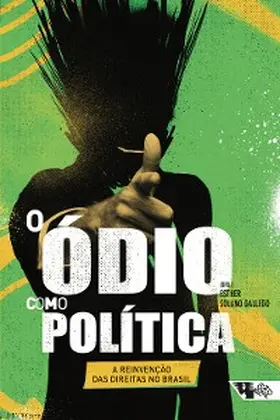 Solano |  O ódio como política: a reinvenção das direitas no Brasil | eBook | Sack Fachmedien