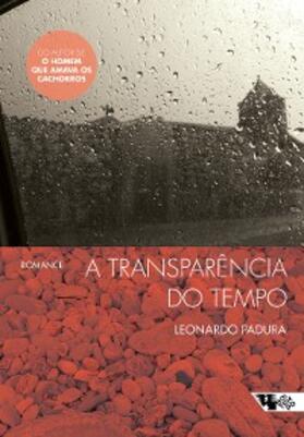 Padura |  A transparência do tempo | eBook | Sack Fachmedien