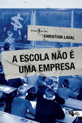 Laval |  A escola não é uma empresa | eBook | Sack Fachmedien