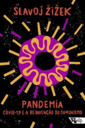 Zizek |  Pandemia: Covid-19 e a reinvenção do comunismo | eBook | Sack Fachmedien
