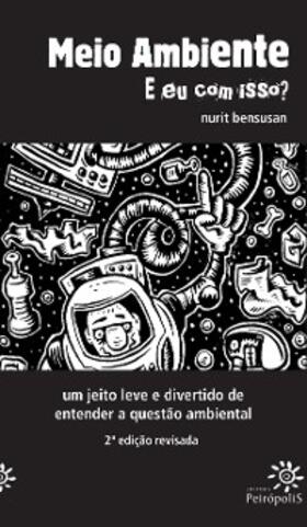 Bensusan |  Meio ambiente: e eu com isso? | eBook | Sack Fachmedien