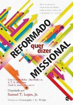 Logan Jr. / Keller / Medeiros |  Reformado quer dizer missional | eBook | Sack Fachmedien