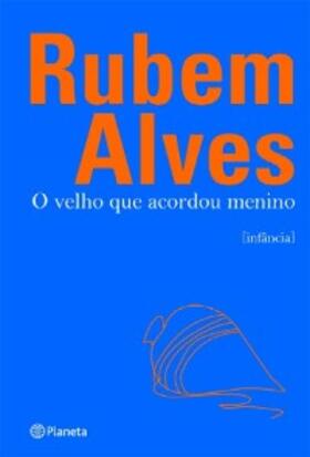 Alves |  O velho que acordou menino | eBook | Sack Fachmedien