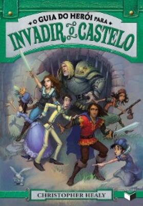 Healy |  O guia do herói para invadir o castelo -  Liga dos príncipes - vol. 2 | eBook | Sack Fachmedien