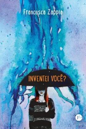 Zappia |  Inventei você? | eBook | Sack Fachmedien