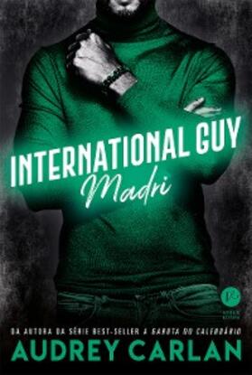 Carlan |  International Guy: Madri - vol. 10 | eBook | Sack Fachmedien
