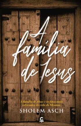 Asch |  A família de Jesus | eBook | Sack Fachmedien