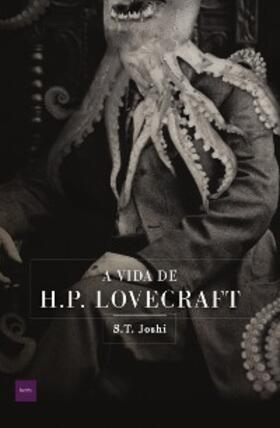 Joshi |  A Vida de H.P. Lovecraft | eBook | Sack Fachmedien