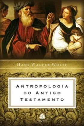 Wolff |  Antropologia do Antigo Testamento | eBook | Sack Fachmedien