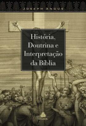 Angus |  História e doutrina e interpretação da bíblia | eBook | Sack Fachmedien