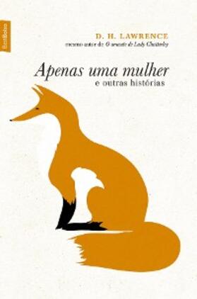 Lawrence |  Apenas uma mulher e outras histórias | eBook | Sack Fachmedien