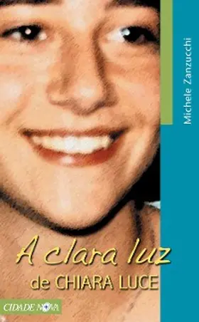 Zanzucchi |  A clara luz de Chiara Luce | eBook | Sack Fachmedien