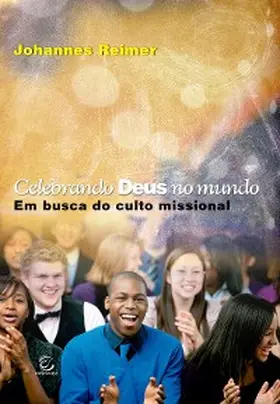 Reimer |  Celebrando Deus no mundo - eBook | eBook | Sack Fachmedien