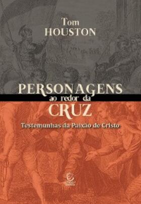 Houston |  Personagens ao redor da cruz - eBook | eBook | Sack Fachmedien
