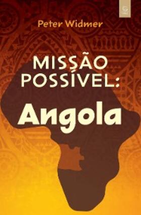 Widmer |  Missão possível: Angola - eBook | eBook | Sack Fachmedien