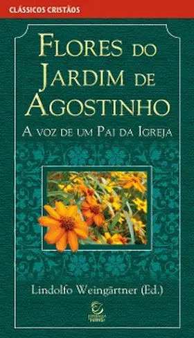 Augustinus |  Flores do jardim de Agostinho - eBook | eBook | Sack Fachmedien