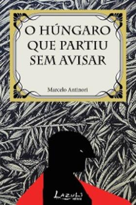 Antinori |  O húngaro que partiu sem avisar | eBook | Sack Fachmedien