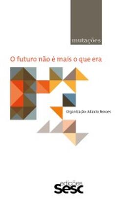 Novaes |  Mutações: o futuro não é mais o que era | eBook | Sack Fachmedien