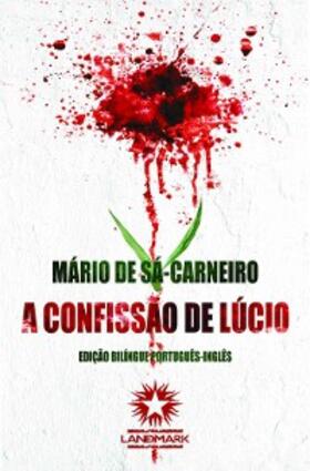 Sá-Carneiro |  A Confissão de Lúcio: Lúcio's Confession | eBook | Sack Fachmedien