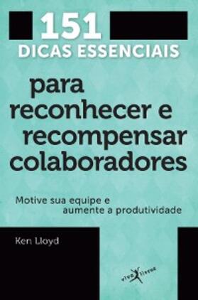 Lloyd |  151 dicas essenciais para reconhecer e recompensar colaboradores | eBook | Sack Fachmedien