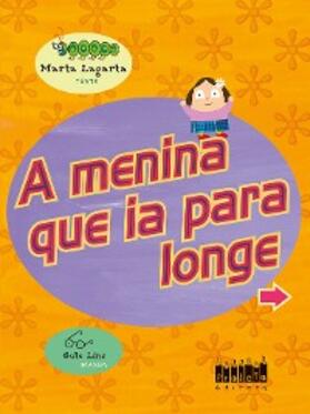 Lagarta / Lins |  A Menina que ia para longe | eBook | Sack Fachmedien