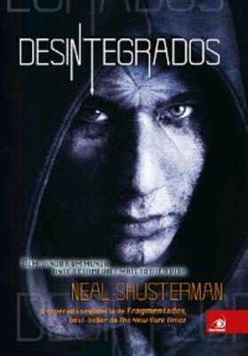 Shusterman |  Desintegrados | eBook | Sack Fachmedien