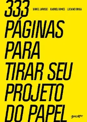 Larusso / Gomes / Braga |  333 páginas para tirar seu projeto do papel | eBook | Sack Fachmedien