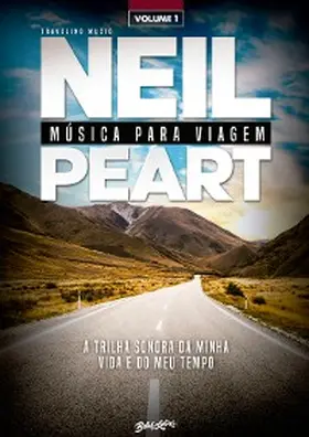 Peart |  Música para viagem: a trilha sonora da minha vida e do meu tempo - volume 1 | eBook | Sack Fachmedien