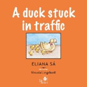 Sá |  A duck stuck in traffic | eBook | Sack Fachmedien