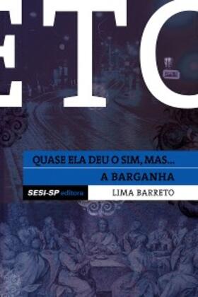 Barreto |  Lima Barreto - Quase ela deu o sim e A barganha | eBook | Sack Fachmedien
