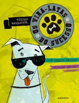 Aragão |  Os vira-latas do sucesso | eBook | Sack Fachmedien