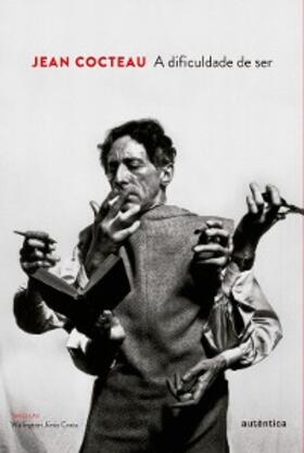 Cocteau |  A dificuldade de ser | eBook | Sack Fachmedien