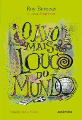 Berocay / Antunes |  O Avô mais louco do mundo | eBook | Sack Fachmedien