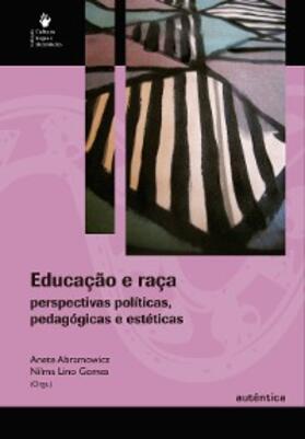 Abramowicz / Gomes |  Educação e raça - Perspectivas políticas, pedagógicas e estéticas | eBook | Sack Fachmedien