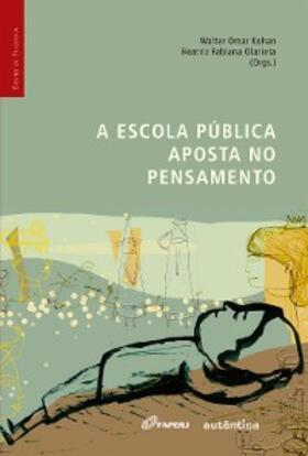 Olarieta / Kohan |  A escola pública aposta no pensamento | eBook | Sack Fachmedien