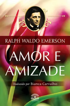 Emerson / Kades | Amor e Amizade - Ensaios de Ralph Waldo Emerson | E-Book | www.sack.de