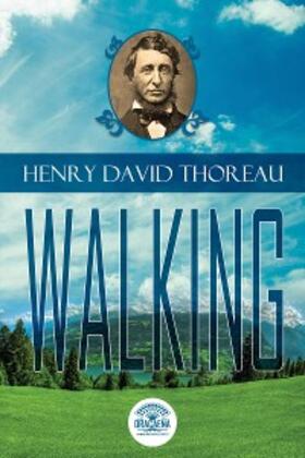 Thoreau |  Essays of Henry David Thoreau - Walking | eBook | Sack Fachmedien