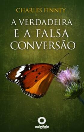 Finney |  A verdadeira e a falsa conversão | eBook | Sack Fachmedien