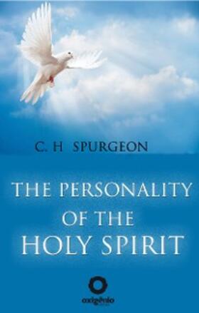 Spurgeon |  The Personality of the Holy Spirit | eBook | Sack Fachmedien