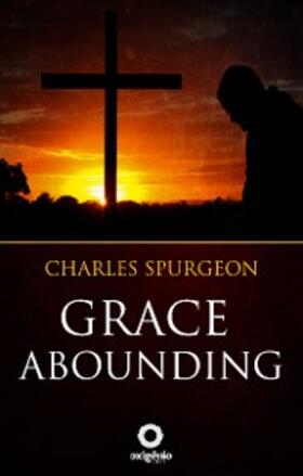 Spurgeon |  Grace abounding | eBook | Sack Fachmedien
