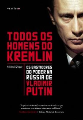 Zygar |  Todos os homens do Kremlin | eBook | Sack Fachmedien