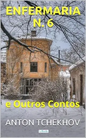 Chekhov |  Tchekhov: Enfermaria N. 6 e Outros Contos | eBook | Sack Fachmedien