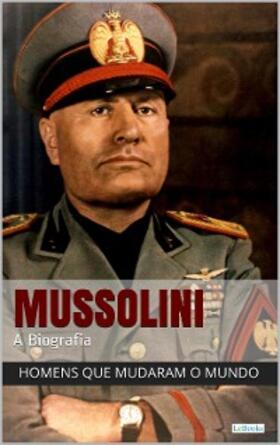  Benito Mussolini - A Biografia | eBook | Sack Fachmedien