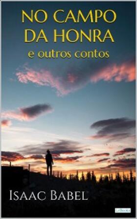 Babel |  No Campo da Honra e Outros Contos | eBook | Sack Fachmedien