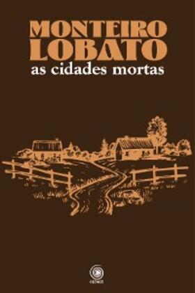 Lobato |  As cidades mortas | eBook | Sack Fachmedien