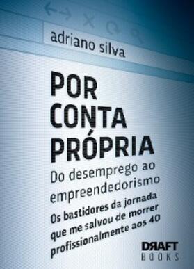 Silva |  Por Conta Própria - Do desemprego ao empreendedorismo | eBook | Sack Fachmedien
