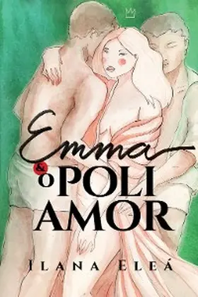 Eleá |  Emma e o poliamor¿ | eBook | Sack Fachmedien