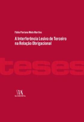 Martins |  A Interferência Lesiva de Terceira na Relação Obrigacional | eBook | Sack Fachmedien