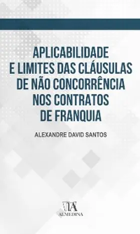 Santos |  Aplicabilidade e limites das cláusulas de não concorrência nos contratos de franquia | eBook | Sack Fachmedien