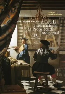 Vicente |  A Tutela Internacional da Propriedade Intelectual | eBook | Sack Fachmedien